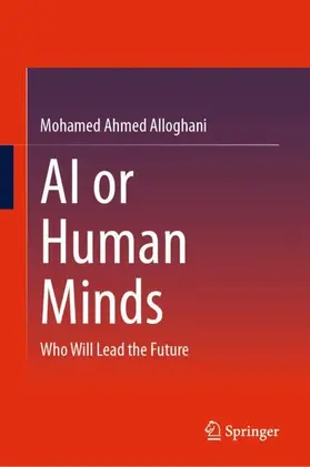Alloghani |  AI or Human Minds | Buch |  Sack Fachmedien
