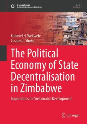Wekwete / Shoko |  The Political Economy of State Decentralisation in Zimbabwe | Buch |  Sack Fachmedien