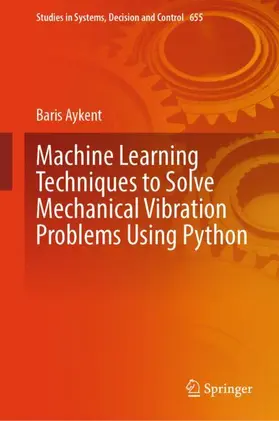 Aykent | Machine Learning Techniques to Solve Mechanical Vibration Problems Using Python | Buch | 978-3-032-15676-1 | www.sack.de