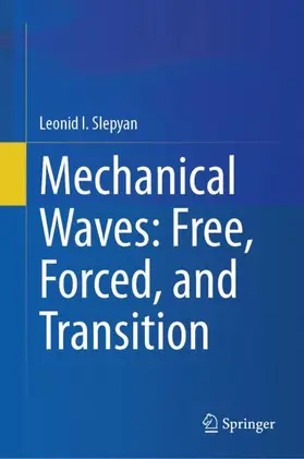 Slepyan |  Mechanical Waves: Free, Forced, and Transition | Buch |  Sack Fachmedien