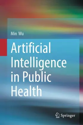 Wu |  Artificial Intelligence in Public Health | Buch |  Sack Fachmedien