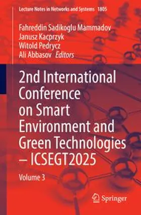 Mammadov / Kacprzyk / Pedrycz | 2nd International Conference on Smart Environment and Green Technologies – ICSEGT2025 | E-Book | www.sack.de