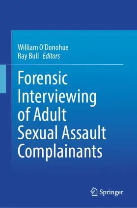 O'Donohue / Bull |  Forensic Interviewing of Adult Sexual Assault Complainants | Buch |  Sack Fachmedien
