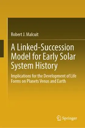 Malcuit |  A Linked-Succession Model for Early Solar System History | eBook | Sack Fachmedien