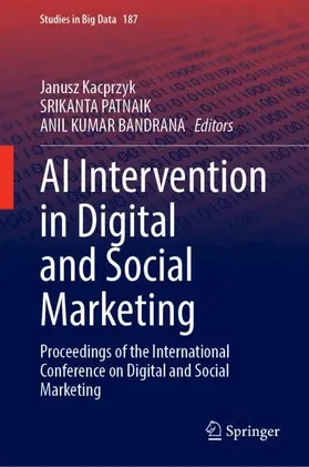 Kacprzyk / PATNAIK / BANDRANA |  AI Intervention in Digital and Social Marketing | Buch |  Sack Fachmedien