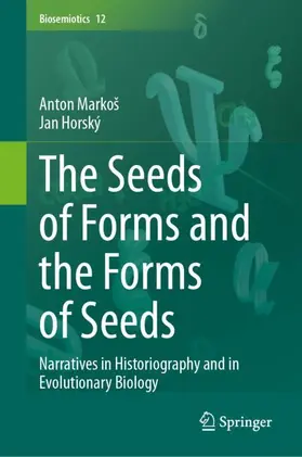 Markoš / Horský |  The Seeds of Forms and the Forms of Seeds | Buch |  Sack Fachmedien
