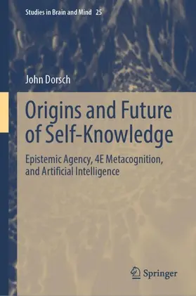 Dorsch |  Origins and Future of Self-Knowledge | Buch |  Sack Fachmedien