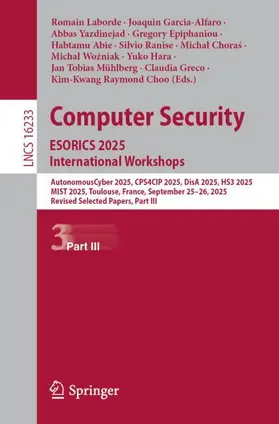 Laborde / Garcia-Alfaro / Yazdinejad |  Computer Security. ESORICS 2025 International Workshops | Buch |  Sack Fachmedien