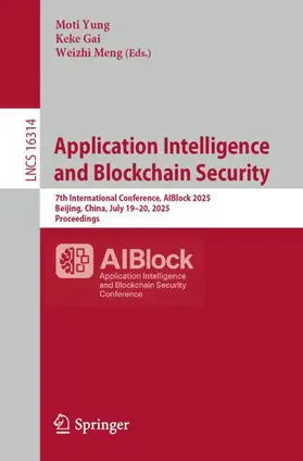 Yung / Gai / Meng |  Application Intelligence and Blockchain Security | Buch |  Sack Fachmedien
