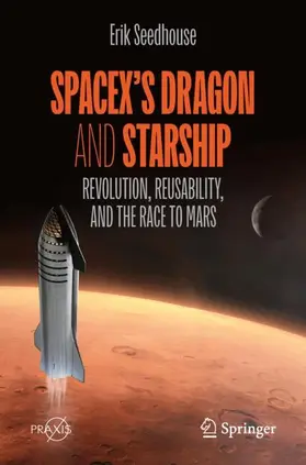 Seedhouse |  SpaceX's Dragon and Starship | Buch |  Sack Fachmedien