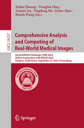 Zhuang / Ding / Liu |  Comprehensive Analysis and Computing of Real-World Medical Images | Buch |  Sack Fachmedien