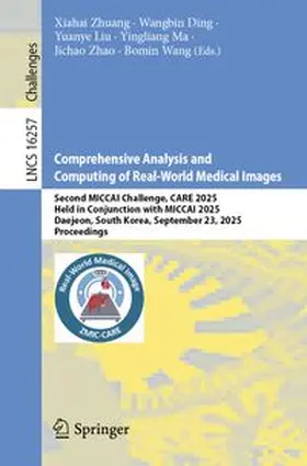 Zhuang / Ding / Liu |  Comprehensive Analysis and Computing of Real-World Medical Images | eBook | Sack Fachmedien