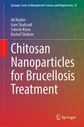 Haider / Shahzadi / Kiran |  Chitosan Nanoparticles for Brucellosis Treatment | eBook | Sack Fachmedien