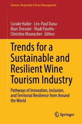 Haller / Dana / Dressler |  Trends for a Sustainable and Resilient Wine Tourism Industry | Buch |  Sack Fachmedien