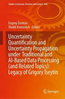 Dantsin / Kreinovich |  Uncertainty Quantification and Uncertainty Propagation under Traditional and AI-Based Data Processing (and Related Topics): Legacy of Grigory Tseytin | Buch |  Sack Fachmedien