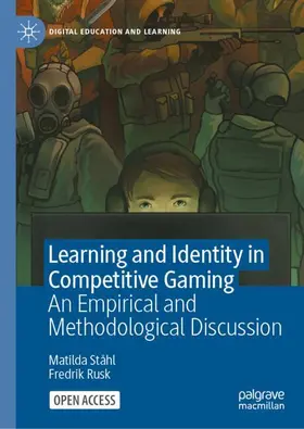 Rusk / Ståhl |  Learning and Identity in Competitive Gaming | Buch |  Sack Fachmedien
