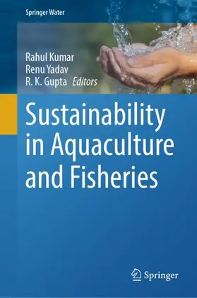 Kumar / Yadav / Gupta |  Sustainability in Aquaculture and Fisheries | Buch |  Sack Fachmedien
