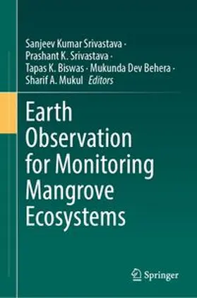 Srivastava / Biswas / Behera |  Earth Observation for Monitoring Mangrove Ecosystems | eBook | Sack Fachmedien