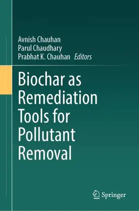 Chauhan / Chaudhary |  Biochar as Remediation Tools for Pollutant Removal | Buch |  Sack Fachmedien