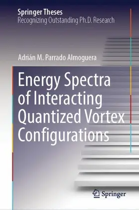 Parrado Almoguera |  Energy Spectra of Interacting Quantized Vortex Configurations | Buch |  Sack Fachmedien