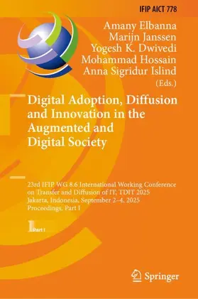 Elbanna / Janssen / Dwivedi |  Digital Adoption, Diffusion and Innovation in the Augmented and Digital Society | Buch |  Sack Fachmedien
