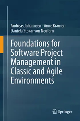 Johannsen / Kramer / Stokar von Neuforn |  Foundations for Software Project Management in Classic and Agile Environments | eBook | Sack Fachmedien