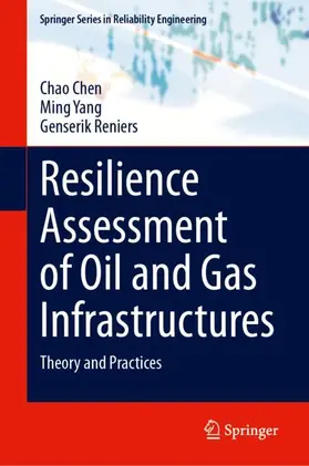 Chen / Yang / Reniers |  Resilience Assessment of Oil and Gas Infrastructures | Buch |  Sack Fachmedien