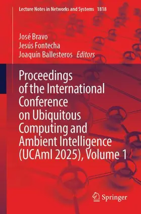 Bravo / Fontecha / Ballesteros |  Proceedings of the International Conference on Ubiquitous Computing and Ambient Intelligence (UCAmI 2025), Volume 1 | Buch |  Sack Fachmedien