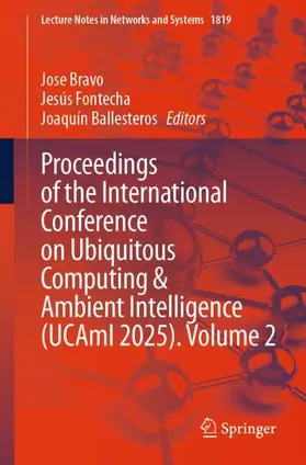 Bravo / Fontecha / Ballesteros |  Proceedings of the International Conference on Ubiquitous Computing and Ambient Intelligence (UCAmI 2025), Volume 2 | Buch |  Sack Fachmedien