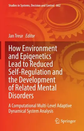 Treur |  How Environment and Epigenetics Lead to Reduced Self-Regulation and the Development of Related Mental Disorders | Buch |  Sack Fachmedien