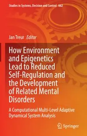 Treur |  How Environment and Epigenetics Lead to Reduced Self-Regulation and the Development of Related Mental Disorders | eBook | Sack Fachmedien