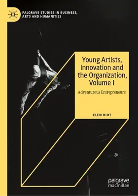Riot |  Young Artists, Innovation and the Organization, Volume I | Buch |  Sack Fachmedien