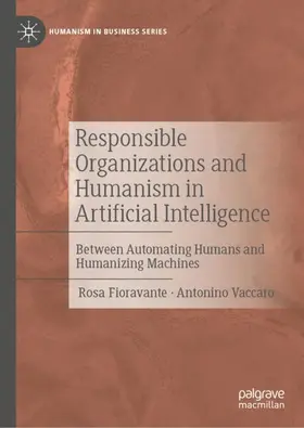 Fioravante / Vaccaro |  Responsible Organizations and Humanism in Artificial Intelligence | Buch |  Sack Fachmedien
