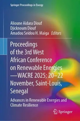 Diouf / Seidou H. Maiga |  Proceedings of the 3rd West African Conference on Renewable Energies-WACRE 2025; 20-22 November, Saint-Louis, Senegal | Buch |  Sack Fachmedien