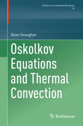 Straughan |  Oskolkov Equations and Thermal Convection | Buch |  Sack Fachmedien