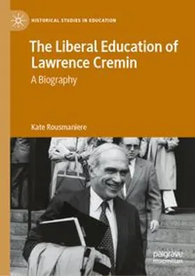 Rousmaniere |  The Liberal Education of Lawrence Cremin | eBook | Sack Fachmedien