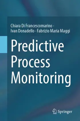 Di Francescomarino / Donadello / Maggi |  Predictive Process Monitoring | Buch |  Sack Fachmedien
