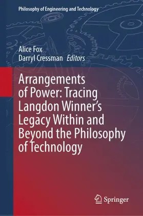 Fox / Cressman |  Arrangements of Power: Tracing Langdon Winner's Legacy Within and Beyond the Philosophy of Technology | Buch |  Sack Fachmedien