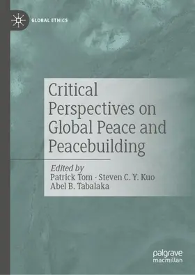 Tom / Kuo / Tabalaka |  Critical Perspectives on Global Peace and Peacebuilding | Buch |  Sack Fachmedien