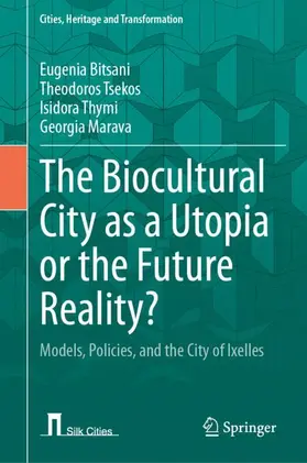 Bitsani / Tsekos / Thymi | The Biocultural City as a Utopia or the Future Reality? | Buch | 978-3-032-17583-0 | www.sack.de