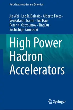 Wei / Dalesio / Facco |  High Power Hadron Accelerators | Buch |  Sack Fachmedien