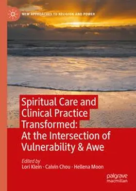 Klein / Chou / Moon |  Spiritual Care and Clinical Practice Transformed: At the Intersection of Vulnerability & Awe | eBook | Sack Fachmedien