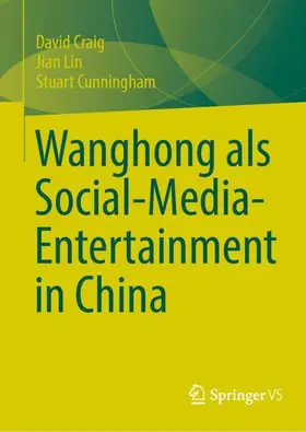 Craig / Lin / Cunningham |  Wanghong als Social-Media-Entertainment in China | Buch |  Sack Fachmedien