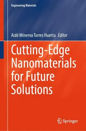 Torres Huerta |  Cutting-Edge Nanomaterials for Future Solutions | Buch |  Sack Fachmedien