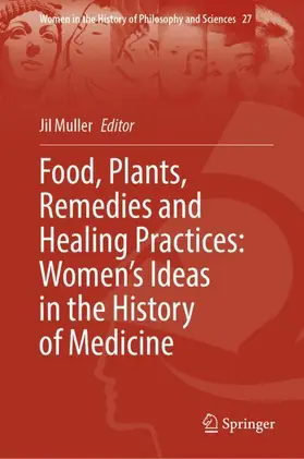 Muller |  Food, Plants, Remedies and Healing Practices: Women's Ideas in the History of Medicine | Buch |  Sack Fachmedien