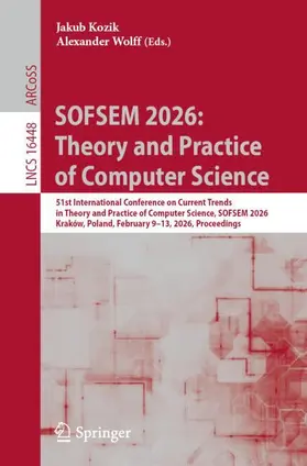 Kozik / Wolff | SOFSEM 2026: Theory and Practice of Computer Science | Buch | 978-3-032-17800-8 | www.sack.de