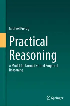 Preisig |  Practical Reasoning | Buch |  Sack Fachmedien