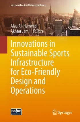 Hameed / Jamil |  Innovations in Sustainable Sports Infrastructure for Eco-Friendly Design and Operations | Buch |  Sack Fachmedien
