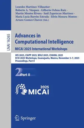 Martínez-Villaseñor / Vázquez / Ochoa-Ruiz |  Advances in Computational Intelligence. MICAI 2025 International Workshops | Buch |  Sack Fachmedien