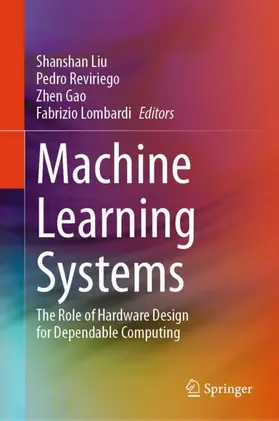 Liu / Reviriego / Gao |  Machine Learning Systems | Buch |  Sack Fachmedien